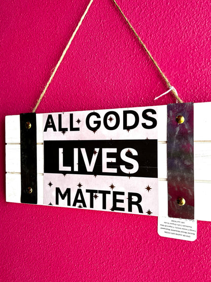 All Gods Lives Matter | Wood Signs | 2 Designs