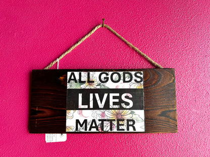 All Gods Lives Matter | Wood Signs | 2 Designs