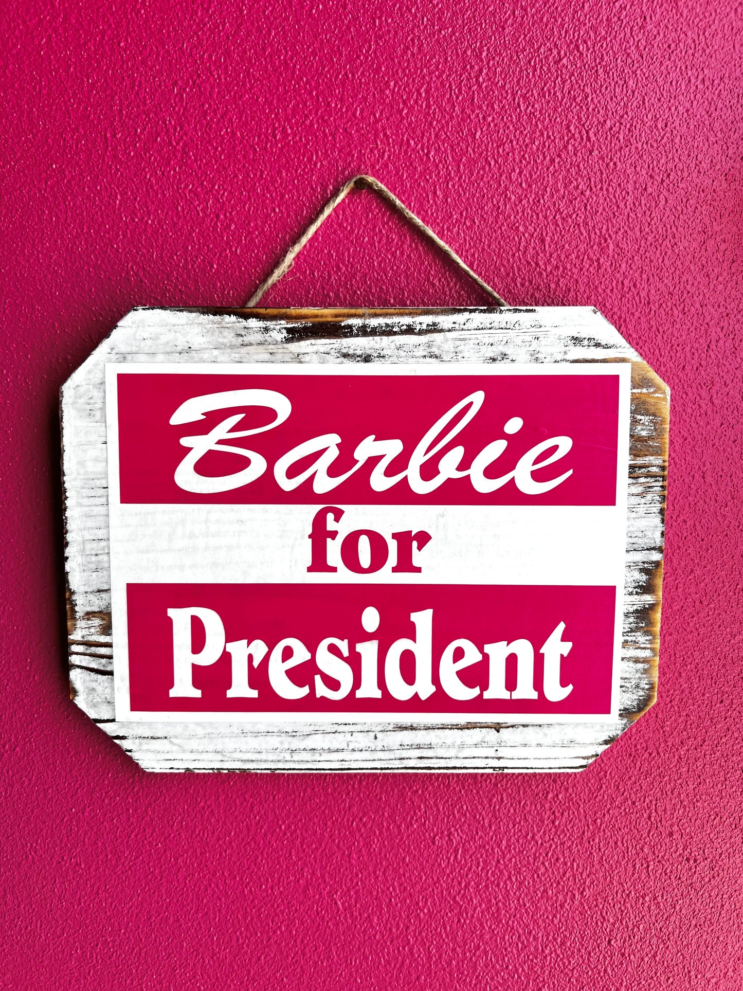 Barbie for President | Wood Sign | Wall Art