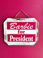Barbie for President | Wood Sign | Wall Art