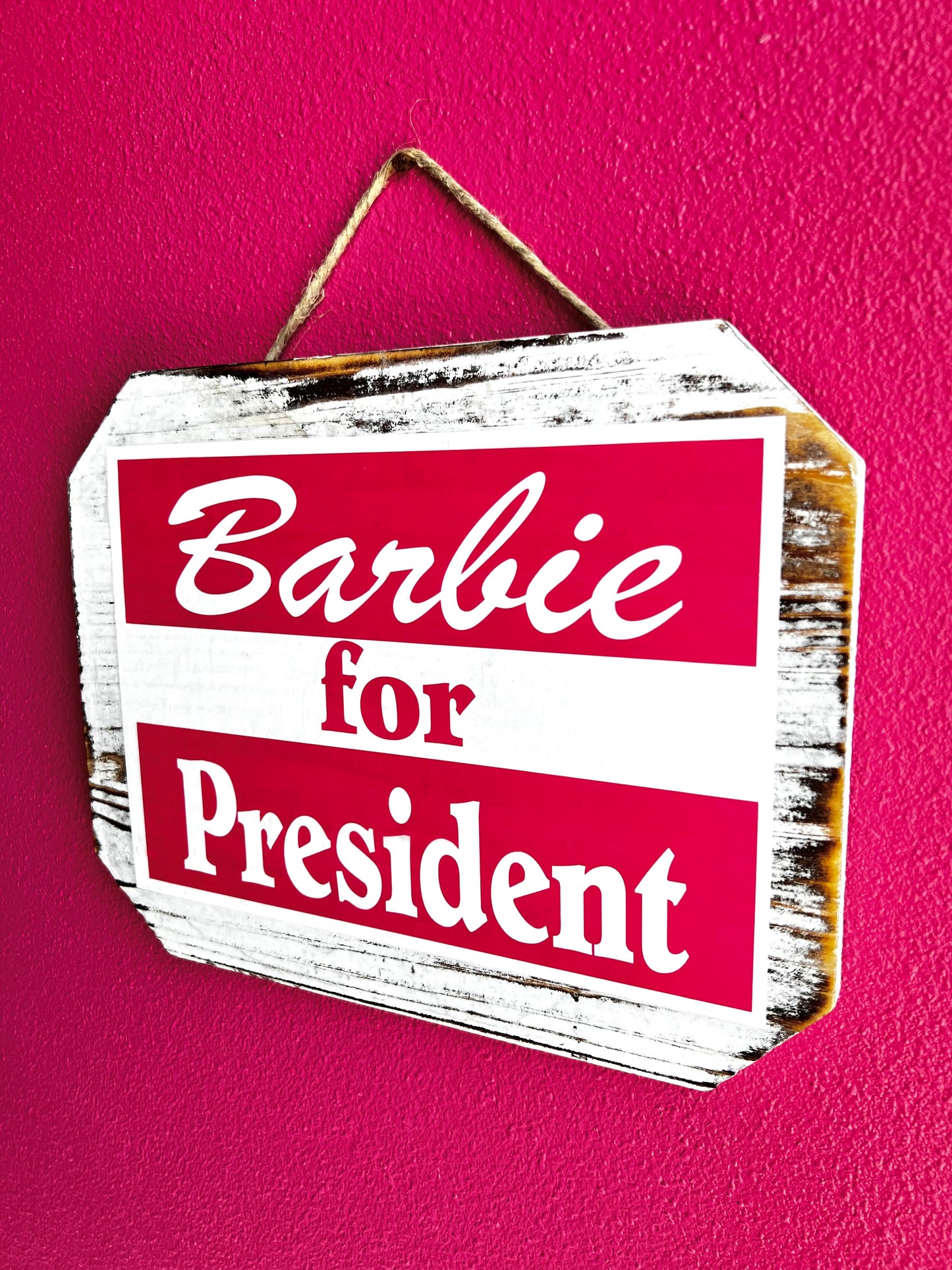Barbie for President | Wood Sign | Wall Art